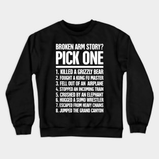 Story Fractured Broken Arm Get Well Gift Crewneck Sweatshirt